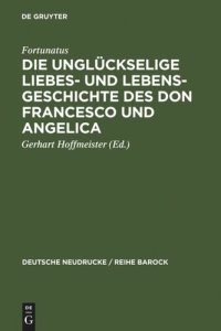 cover of the book Die unglückselige Liebes- und Lebens-Geschichte des Don Francesco und Angelica