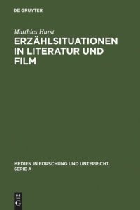 cover of the book Erzählsituationen in Literatur und Film: Ein Modell zur vergleichenden Analyse von literarischen Texten und filmischen Adaptionen