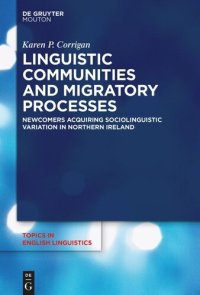 cover of the book Linguistic Communities and Migratory Processes: Newcomers Acquiring Sociolinguistic Variation in Northern Ireland