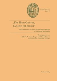 cover of the book "Das Haus Gottes, das seid ihr selbst": Mittelalterliches und barockes Kirchenverständnis im Spiegel der Kirchweihe