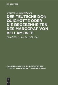 cover of the book Der Teutsche Don Quichotte oder Die Begebenheiten des Marggraf von Bellamonte: Komisch und satyrisch beschrieben. Mit einem Anhang der Fabeln und Totengespräche