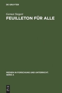 cover of the book Feuilleton für alle: Strategien im Kulturjournalismus der Presse