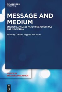 cover of the book Message and Medium: English Language Practices Across Old and New Media