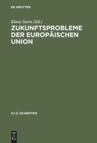 cover of the book Zukunftsprobleme der Europäischen Union: Erweiterung nach Osten oder Vertiefung oder beides?