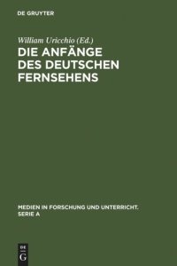 cover of the book Die Anfänge des Deutschen Fernsehens: Kritische Annäherungen an die Entwicklung bis 1945