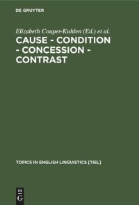 cover of the book Cause - Condition - Concession - Contrast: Cognitive and Discourse Perspectives