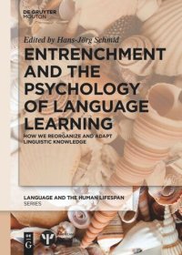 cover of the book Entrenchment and the Psychology of Language Learning: How We Reorganize and Adapt Linguistic Knowledge