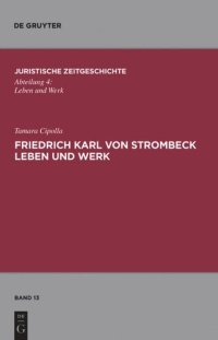 cover of the book Friedrich Karl von Strombeck Leben und Werk: Unter besonderer Berücksichtigung des Entwurfes eines Strafgesetzbuches für ein Norddeutsches Staatsgebiet