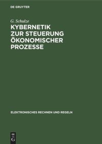 cover of the book Kybernetik zur Steuerung ökonomischer Prozesse: Grundlagen und Anwendungen