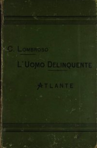 cover of the book L'uomo delinquente. Atlante