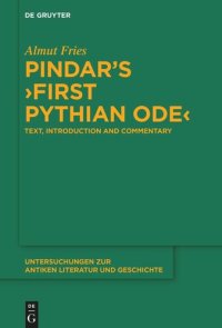 cover of the book Pindar’s ›First Pythian Ode‹: Text, Introduction and Commentary