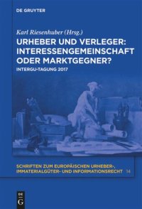 cover of the book Urheber und Verleger: Interessengemeinschaft oder Marktgegner?: INTERGU-Tagung 2017