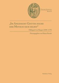 cover of the book "Im Angesicht Gottes suche der Mensch sich selbst": Hildegard von Bingen (1098-1179)