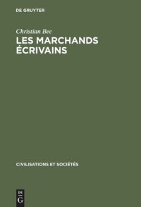 cover of the book Les marchands écrivains: Affaires et humanisme à Florence 1375–1434