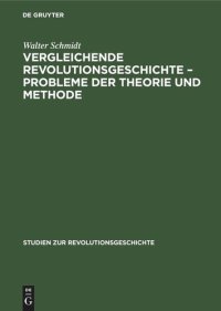 cover of the book Vergleichende Revolutionsgeschichte – Probleme der Theorie und Methode