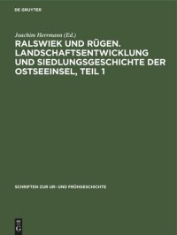 cover of the book Ralswiek und Rügen. Landschaftsentwicklung und Siedlungsgeschichte der Ostseeinsel, Teil 1: Die Landschaftsgeschichte der Insel Rügen seit dem Spätglazial