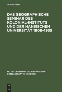 cover of the book Das Geographische Seminar des Kolonial-Instituts und der Hansischen Universität 1908–1935