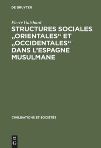 cover of the book Structures sociales "orientales" et "occidentales" dans l'Espagne musulmane