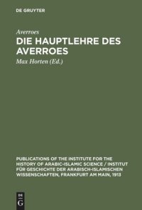 cover of the book Die Hauptlehre des Averroes: Nach seiner Schrift: Die Widerlegung des Gazali