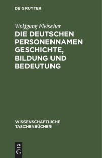 cover of the book Die deutschen Personennamen Geschichte, Bildung und Bedeutung