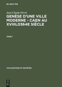 cover of the book Genèse d'une ville moderne – Caen au XVIIIl0364e siècle