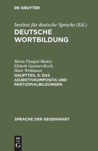 cover of the book Deutsche Wortbildung. Hauptteil 5 Das Adjektivkomposita und Partizipialbildungen: (Komposita und kompositionsähnliche Strukturen 2)