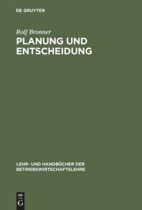 cover of the book Planung und Entscheidung: Grundlagen - Methoden - Fallstudien