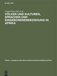 cover of the book Völker und Kulturen, Sprachen und Eingeborenenerziehung in Afrika