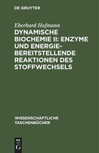 cover of the book Dynamische Biochemie II: Enzyme und energiebereitstellende Reaktionen des Stoffwechsels