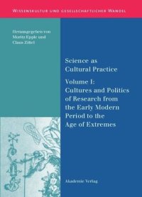 cover of the book Science as Cultural Practice: Vol. I: Cultures and Politics of Research from the Early Modern Period to the Age of Extremes