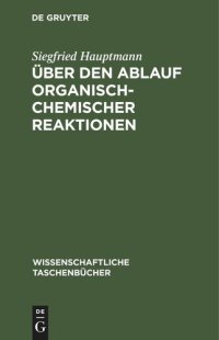 cover of the book Über den Ablauf organisch-chemischer Reaktionen