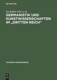 cover of the book Germanistik und Kunstwissenschaften im "Dritten Reich": Marburger Entwicklungen 1920-1950