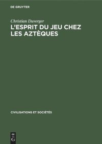 cover of the book L'esprit du jeu chez les Aztèques