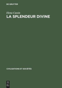 cover of the book La Splendeur divine: Introduction à l'étude de la mentalité mésopotamienne