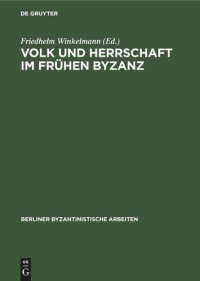 cover of the book Volk und Herrschaft im Frühen Byzanz: Methodische und quellenkritische Probleme