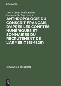 cover of the book Anthropologie du conscrit français, d'après les comptes numériques et sommaires du recrutement de l'armée (1819-1826): Présentation cartographique