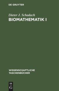 cover of the book Biomathematik I: Kombinatorik, Wahrscheinlichkeit und Information