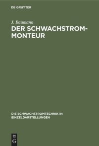 cover of the book Der Schwachstrom-Monteur: Ein Handbuch für Anlage und Unterhaltung von Schwachstromanlagen