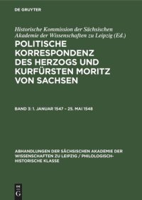 cover of the book Politische Korrespondenz des Herzogs und Kurfürsten Moritz von Sachsen: Band 3 1. Januar 1547 – 25. Mai 1548