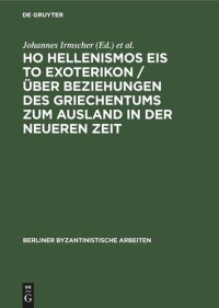 cover of the book Ho Hellenismos eis to exoterikon / Über Beziehungen des Griechentums zum Ausland in der Neueren Zeit