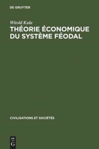 cover of the book Théorie économique du système féodal: Pour un modèle de l'économie polonaise 16e - 18e siècles