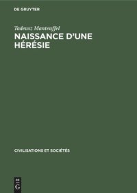 cover of the book Naissance d’une hérésie: Les adeptes de la pauvreté volontaire au moyen âge