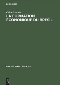 cover of the book La formation économique du Brésil: De l’époque coloniale aux temps modernes