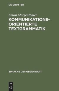 cover of the book Kommunikationsorientierte Textgrammatik