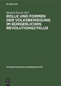 cover of the book Rolle und Formen der Volksbewegung im bürgerlichen Revolutionszyklus