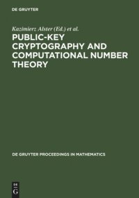 cover of the book Public-Key Cryptography and Computational Number Theory: Proceedings of the International Conference organized by the Stefan Banach International Mathematical Center Warsaw, Poland, September 11-15, 2000