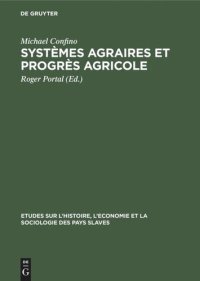 cover of the book Systèmes agraires et progrès agricole: L’assolement triennal en Russie aux XVIII–XIX siècles. Étude d’économie et de sociologie rurales