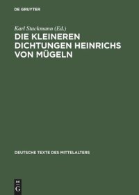 cover of the book Die kleineren Dichtungen Heinrichs von Mügeln: Zweite Abteilung