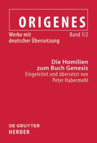 cover of the book Werke mit deutscher Übersetzung: Band 1/2 Die Homilien zum Buch Genesis