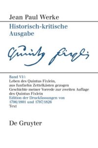 cover of the book Werke. Band VI, 1 Leben des Quintus Fixlein, aus funfzehn Zettelkästen gezogen: Nebst einem Mustheil und einigen Jus de tablette. Geschichte meiner Vorrede zur zweiten Auflage des Quintus Fixlein